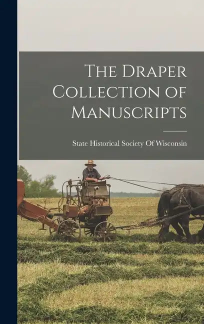 The Draper Collection of Manuscripts - Hardcover