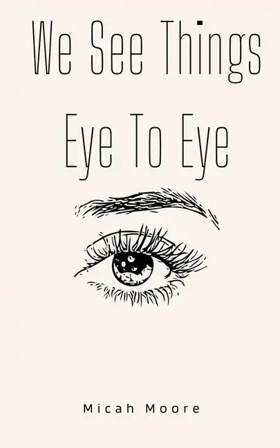 We See Things Eye To Eye - Paperback