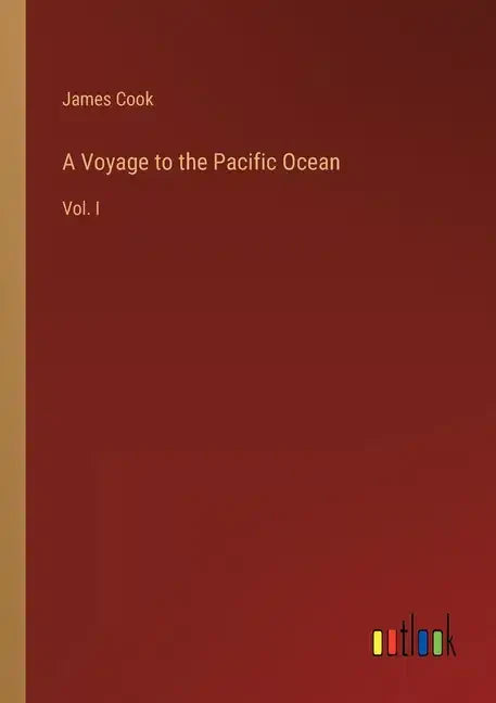 A Voyage to the Pacific Ocean: Vol. I - Paperback