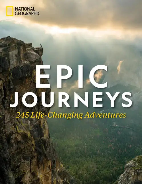 Epic Journeys: 245 Life-Changing Adventures - Hardcover