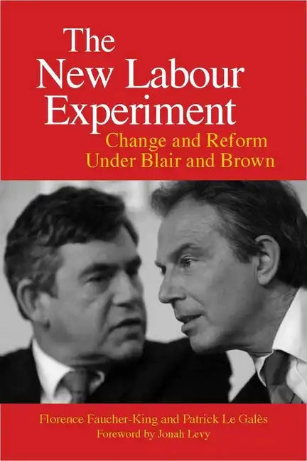 The New Labour Experiment: Change and Reform Under Blair and Brown - Paperback