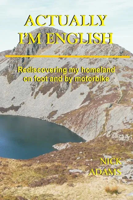 Actually, I'm English: rediscovering my homeland on foot and by motorbike - Paperback