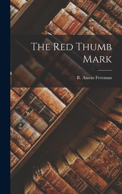 The Red Thumb Mark - Hardcover