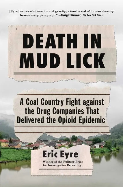 Death in Mud Lick: A Coal Country Fight Against the Drug Companies That Delivered the Opioid Epidemic - Paperback