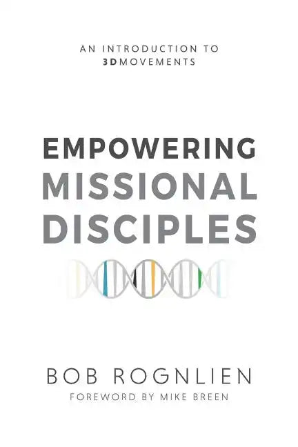 Empowering Missional Disciples: An Introduction to 3DMovements - Paperback