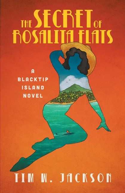 The Secret of Rosalita Flats: a Blacktip Island novel - Paperback