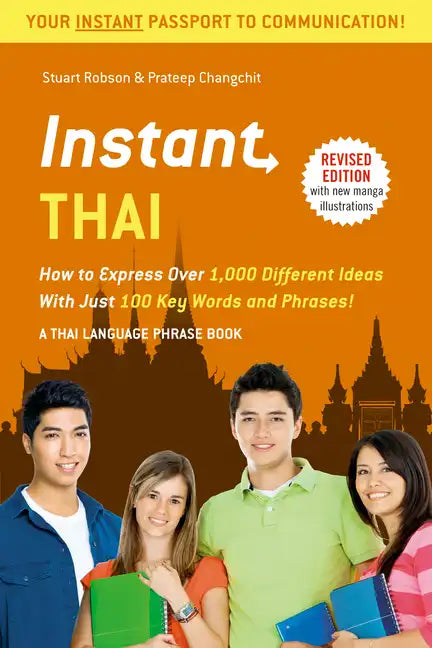 Instant Thai: How to Express 1,000 Different Ideas with Just 100 Key Words and Phrases! (a Thai Phrasebook & Dictionary) - Paperback