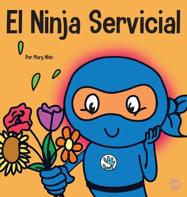 El Ninja Servicial: Un libro para niños sobre ser un ayudante - Hardcover