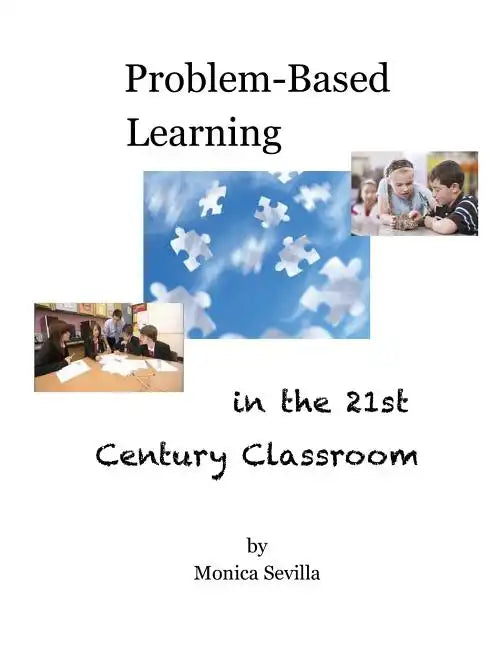 Problem Based Learning in the 21st Century Classroom - Paperback
