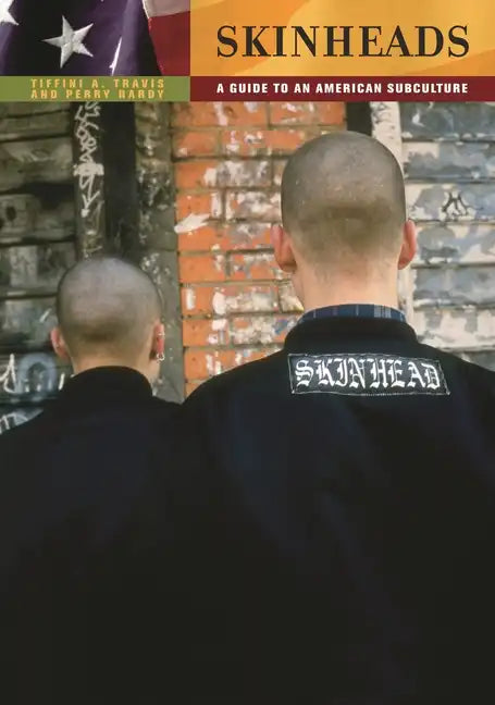 Skinheads: A Guide to an American Subculture - Hardcover