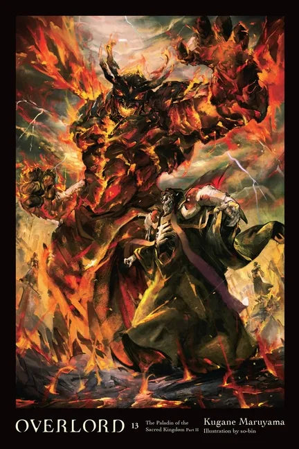 Overlord, Vol. 13 (Light Novel): The Paladin of the Sacred Kingdom Part II Volume 13 - Hardcover