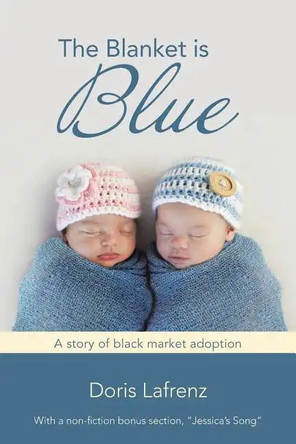 The Blanket Is Blue: A Story of Black Market Adoption - Paperback