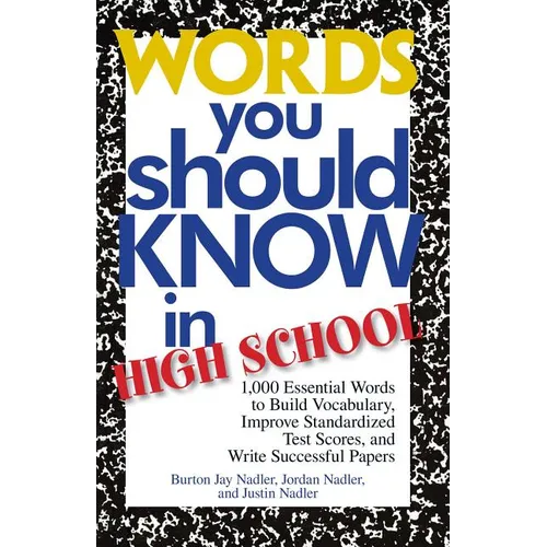 Words You Should Know in High School: 1000 Essential Words to Build Vocabulary, Improve Standardized Test Scores, and Write Successful Papers - Paperback