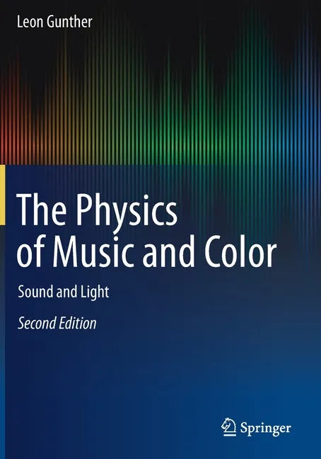 The Physics of Music and Color: Sound and Light - Paperback