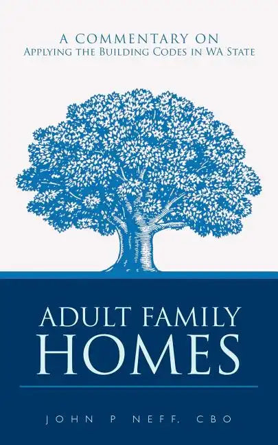 Adult Family Homes: A Commentary on Applying the Building Codes in WA State - Paperback