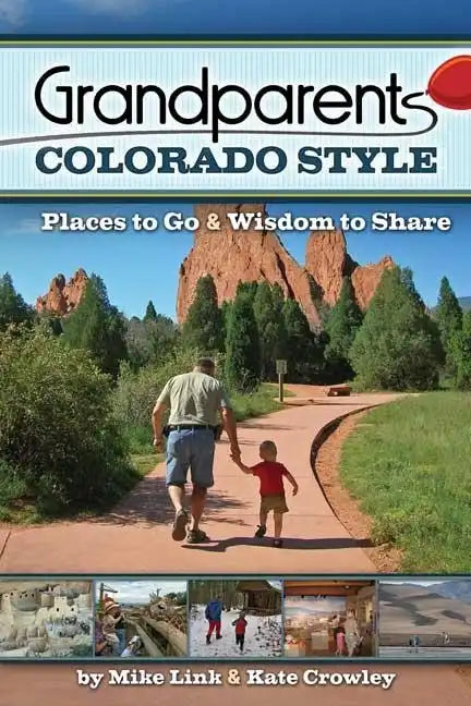 Grandparents Colorado Style: Places to Go & Wisdom to Share - Hardcover