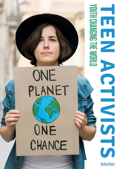 Teen Activists: Youth Changing the World - Hardcover