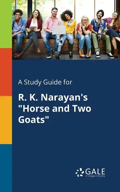 A Study Guide for R. K. Narayan's "Horse and Two Goats" - Paperback