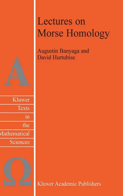 Lectures on Morse Homology - Hardcover