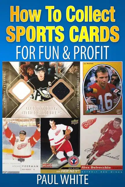 How To Collect Sports Cards: For Profit & Fun - Paperback