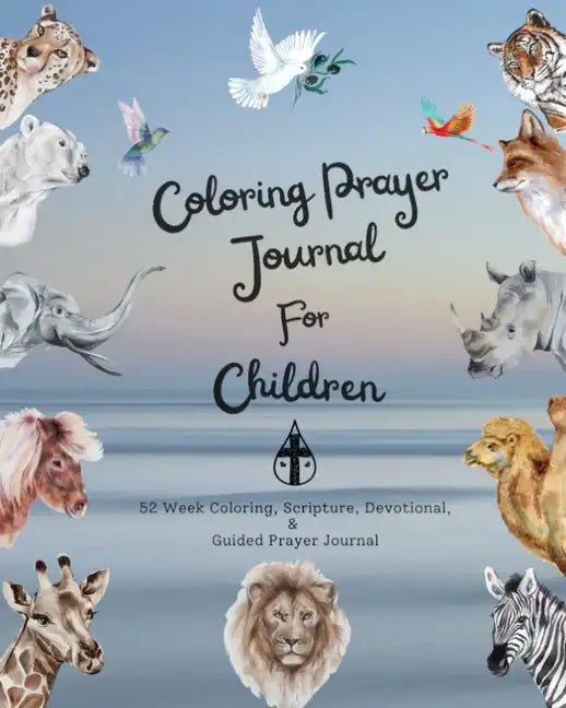 Coloring Prayer journal for children: 52 week coloring, Scripture, Devotional, Guided Prayer Journal - Paperback