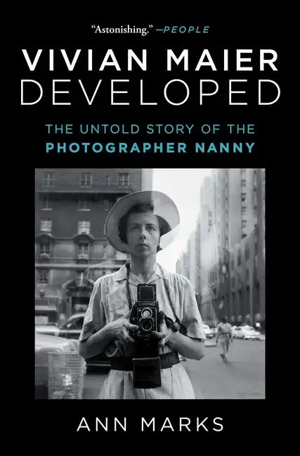 Vivian Maier Developed: The Untold Story of the Photographer Nanny - Paperback