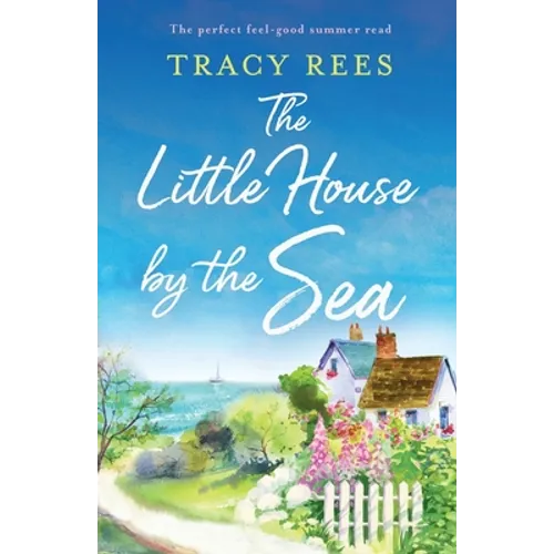 The Little House by the Sea: The perfect feel-good summer read - Paperback