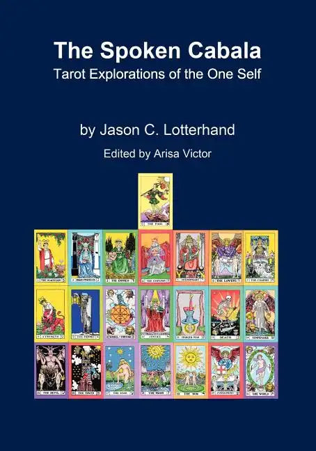The Spoken Cabala: Tarot Explorations of the One Self - Paperback