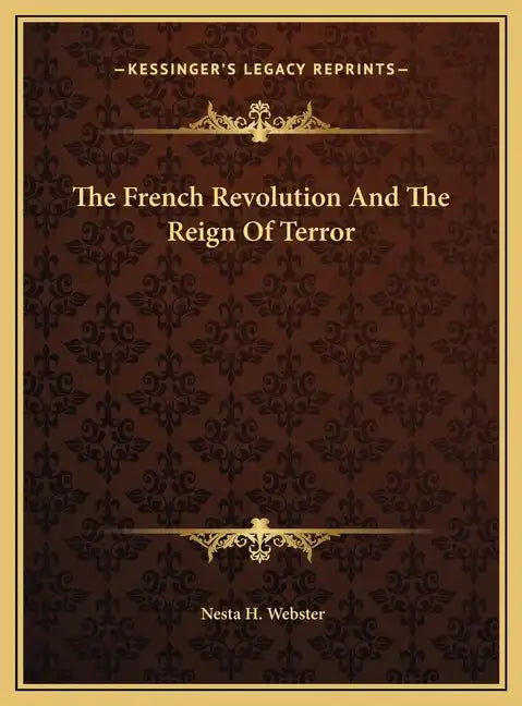 The French Revolution And The Reign Of Terror - Hardcover