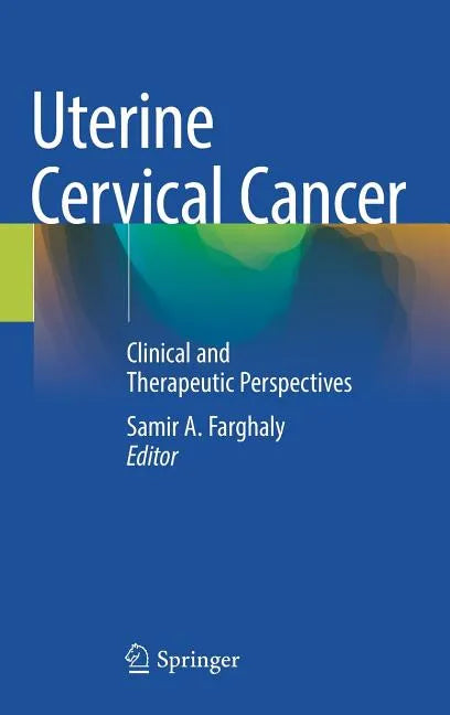 Uterine Cervical Cancer: Clinical and Therapeutic Perspectives - Hardcover