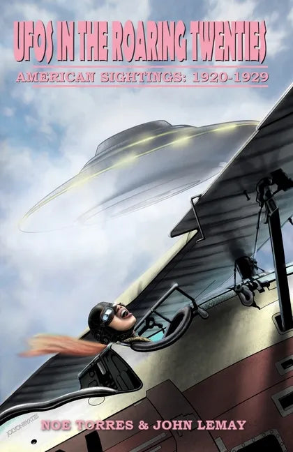 UFOs in the Roaring Twenties: American Sightings, 1920-1929 - Paperback
