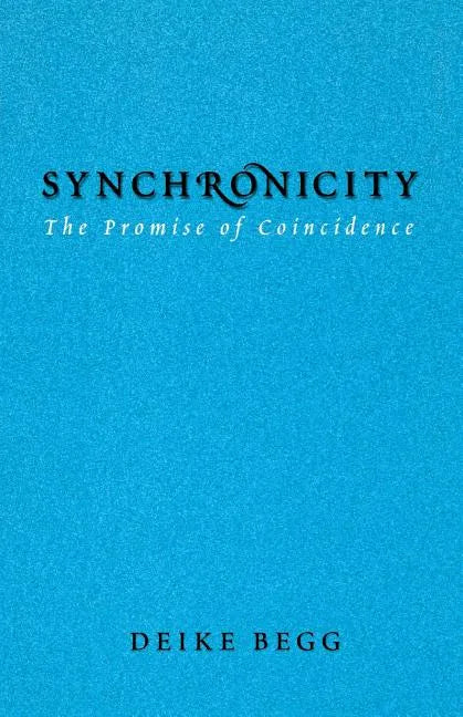 Synchronicity: The Promise of Coincidence - Paperback