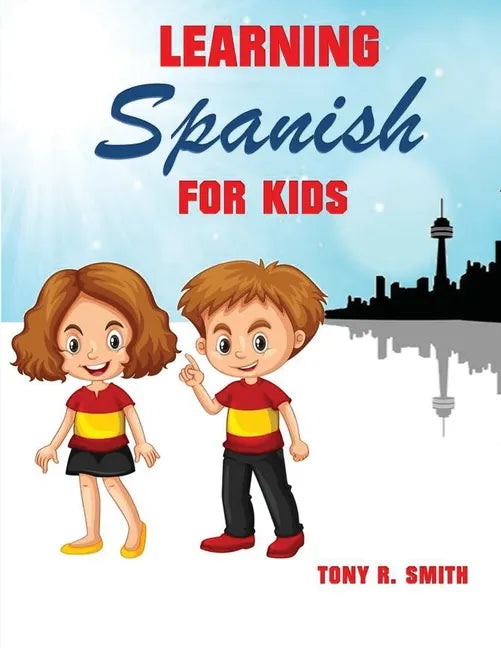 Learning Spanish for Kids: Early Language Learning System - Paperback
