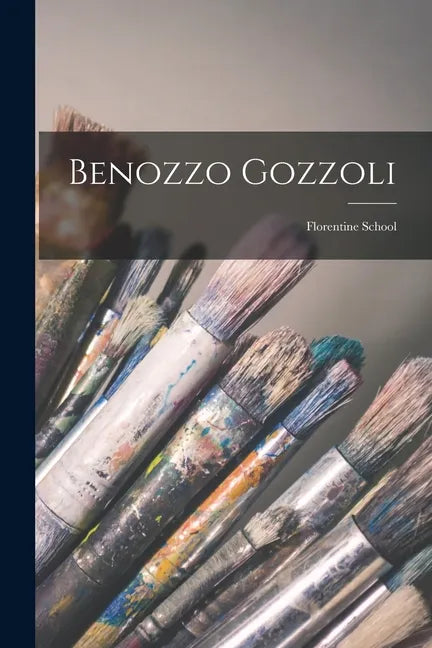 Benozzo Gozzoli: Florentine School - Paperback