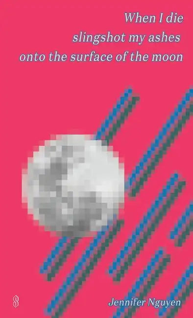 When I die slingshot my ashes onto the surface of the moon - Paperback