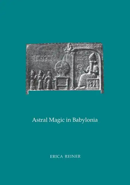 Astral Magic in Babylonia: Transactions, American Philosophical Society (Vol. 85, Part 4) - Paperback