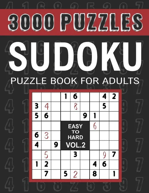 3000 Sudoku Puzzles Easy to Hard: 1000 Easy, 1000 Medium and 1000 Hard Sudoku Puzzles for Adults with Answer to Boost Your Brainpower, VOL.2 - Paperback