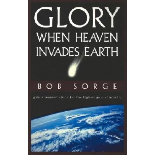 Glory: When Heaven Invades Earth - Paperback