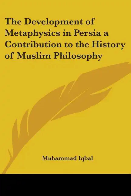 The Development of Metaphysics in Persia: A Contribution to the History of Muslim Philosophy - Paperback