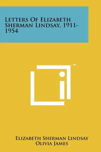 Letters Of Elizabeth Sherman Lindsay, 1911-1954 - Paperback