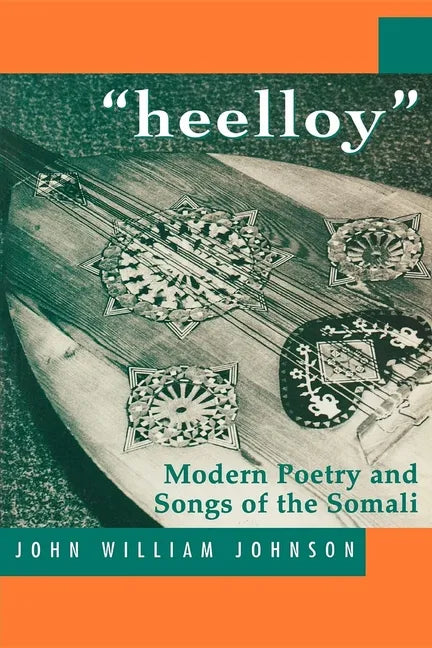 Heelloy: Modern Poetry and Songs of the Somalis - Paperback