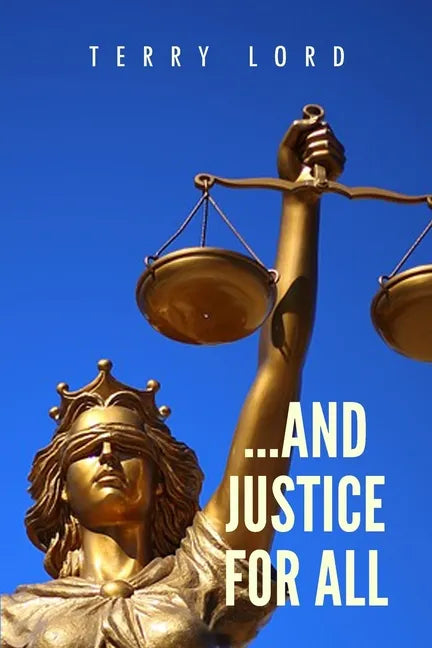 ...And Justice for All: Life as a Federal Prosecutor Upholding the Rule of Law - Paperback