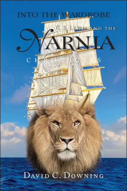 Into the Wardrobe: C. S. Lewis and the Narnia Chronicles - Hardcover
