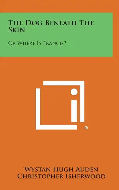 The Dog Beneath the Skin: Or Where Is Francis? - Hardcover