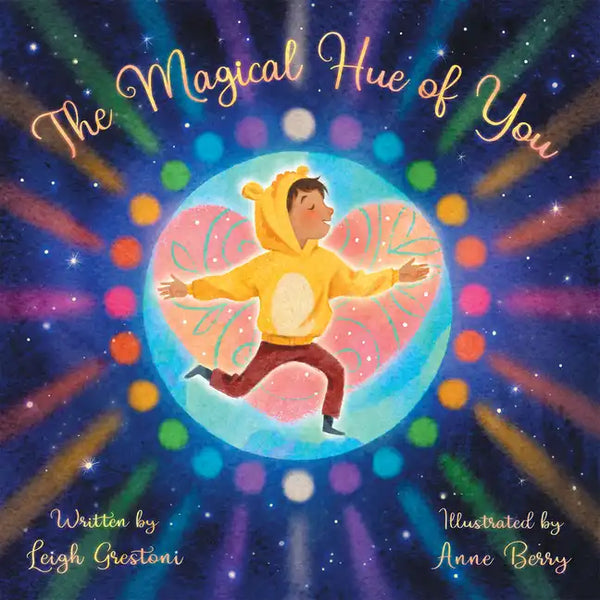 The Magical Hue of You: A Story of Where We Come from and Why We Are Here - Hardcover