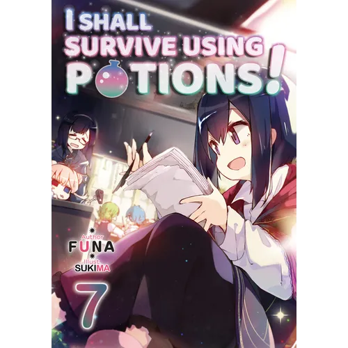 I Shall Survive Using Potions! Volume 7 (Light Novel): Volume 7 - Paperback