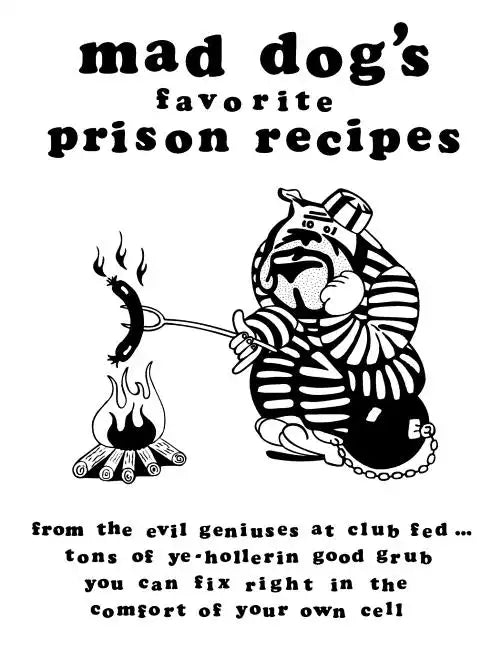 mad dogs favorite prison recipes - Paperback