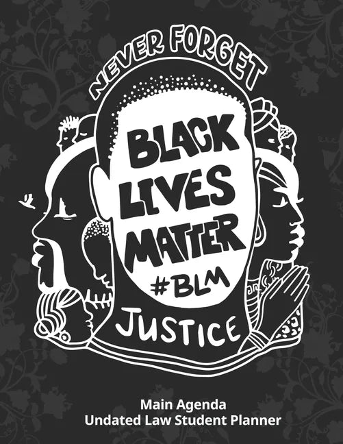 Main Agenda: Undated Black Lives Matter Law Student Planner #14: Large Dateless Daily, Weekly & Monthly Agenda with Detailed Checkl - Paperback