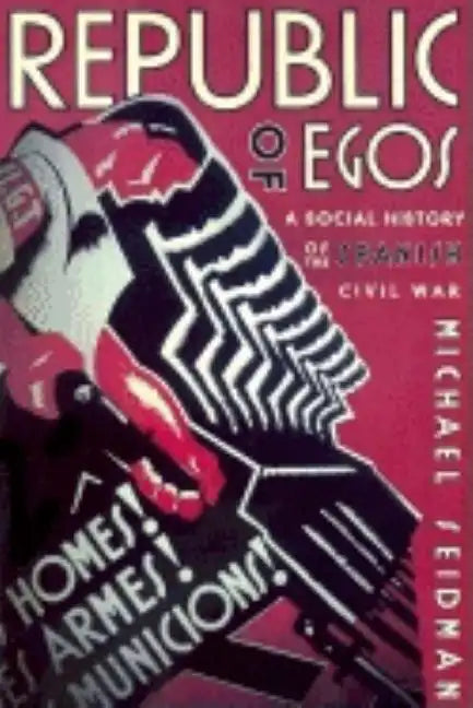 Republic of Egos: Social History of the Spanish Civil War - Paperback
