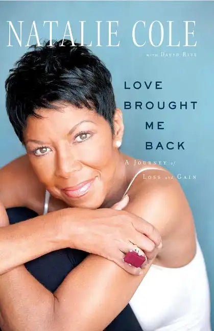 Love Brought Me Back: A Journey of Loss and Gain - Paperback